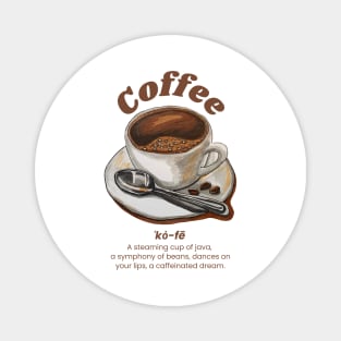 Coffee a steaming cup of java Magnet